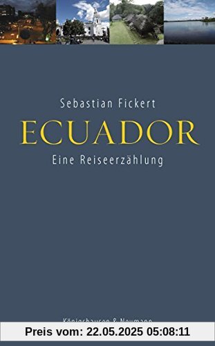 Ecuador: Eine Reiseerzählung