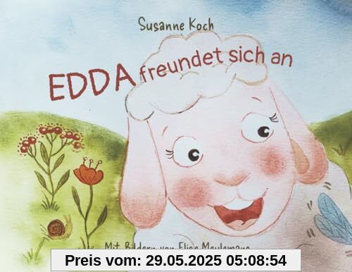 Edda freundet sich an: Eine Vorlesegeschichte mit Bildern für Kinder ab drei Jahren (Edda und ihre Freunde)