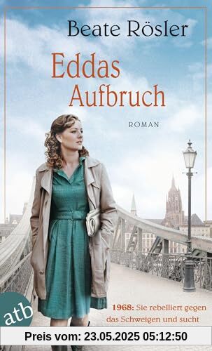 Eddas Aufbruch: 1968: Sie rebelliert gegen das Schweigen und sucht nach der Wahrheit