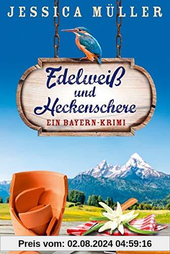 Edelweiß und Heckenschere: Ein Bayern-Krimi (Hauptkommissar Hirschberg, Band 3)