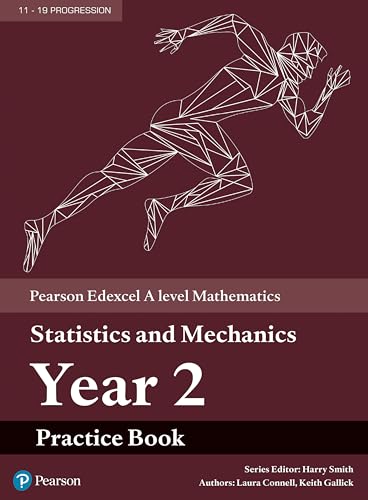 Edexcel A level Mathematics Statistics & Mechanics Year 2 Practice Book (A level Maths and Further Maths 2017)