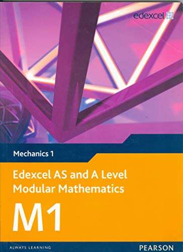 Edexcel AS and A Level Modular Mathematics Mechanics 1 M1 (Edexcel GCE Modular Maths) von Pearson