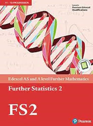 Edexcel AS and A level Further Mathematics Further Statistics 2 Textbook + e-book (A level Maths and Further Maths 2017) von Pearson Education Limited