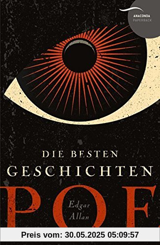 Edgar Allan Poe - Die besten Geschichten Edgar Allan Poe - Die besten Geschichten