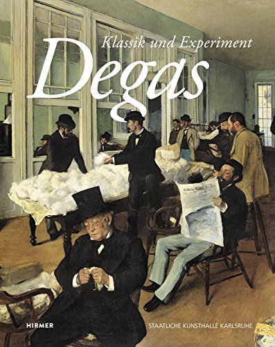 Edgar Degas: Klassik und Experiment