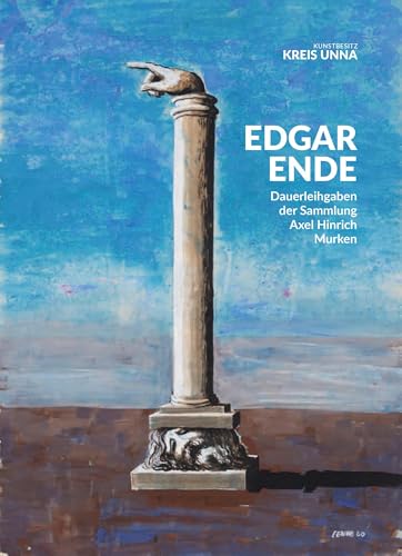 Edgar Ende: Dauerleihgaben der Sammlung Axel Hinrich Murken
