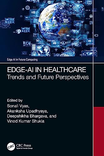 Edge-ai in Healthcare: Trends and Future Perspectives (Edge Ai in Future Computing) von CRC Press