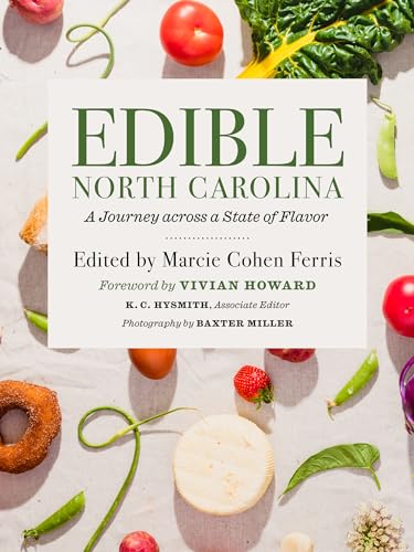 Edible North Carolina: A Journey Across a State of Flavor von The University of North Carolina Press