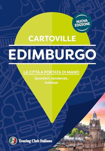 Edimburgo. La città a portata di mano. Quartieri, tendenze, indirizzi. Nuova ediz. (CartoVille) von Touring