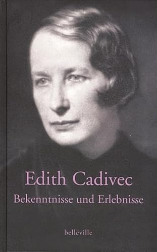 Edith Cadivech. Bekenntnisse und Erlebnisse Edith Cadivech. Bekenntnisse und Erlebnisse