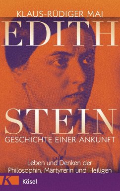 Edith Stein - Geschichte einer Ankunft von Kösel