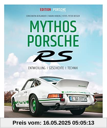Edition Porsche Fahrer: Mythos Porsche RS: Entwicklung - Geschichte - Technik Edition Porsche Fahrer: Mythos Porsche RS: Entwicklung - Geschichte - Technik