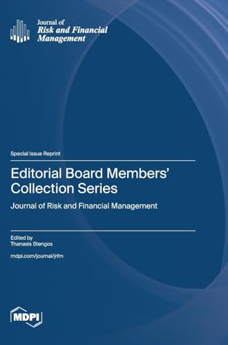 Editorial Board Members' Collection Series: Journal of Risk and Financial Management Editorial Board Members' Collection Series: Journal of Risk and Financial Management von MDPI AG