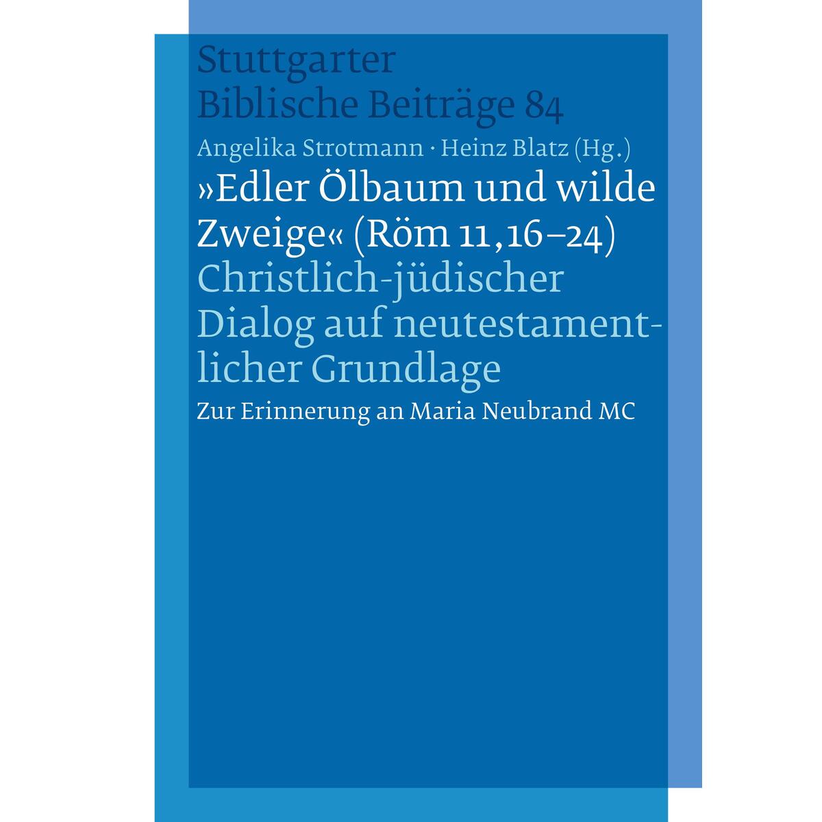 "Edler Ölbaum und wilde Zweige (Röm 11,16-24)" von Katholisches Bibelwerk