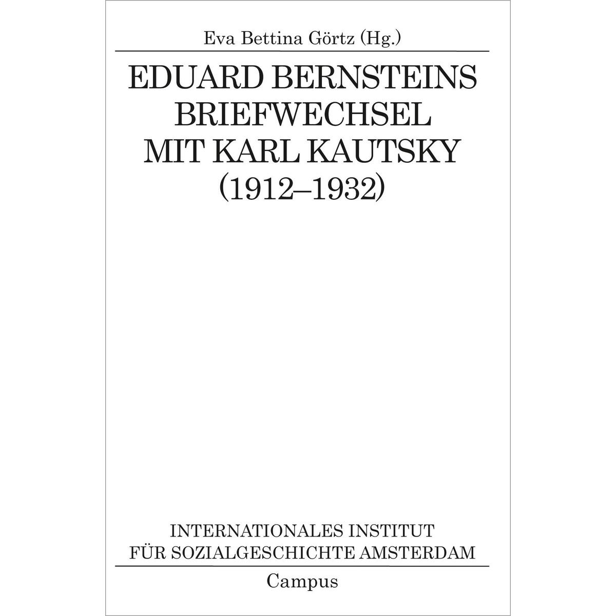 Eduard Bernsteins Briefwechsel mit Karl Kautsky (1912-1932) von Campus Verlag GmbH