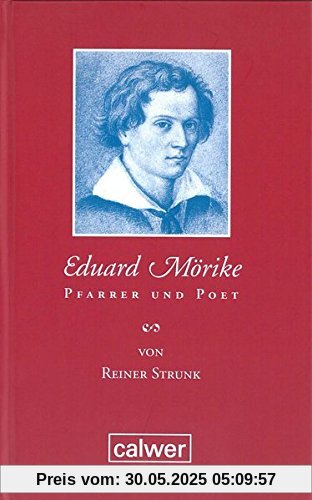 Eduard Mörike (1804-1875) Pfarrer und Poet