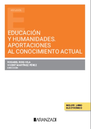 Educación y Humanidades. Aportaciones al conocimiento actual (Estudios) von Aranzadi