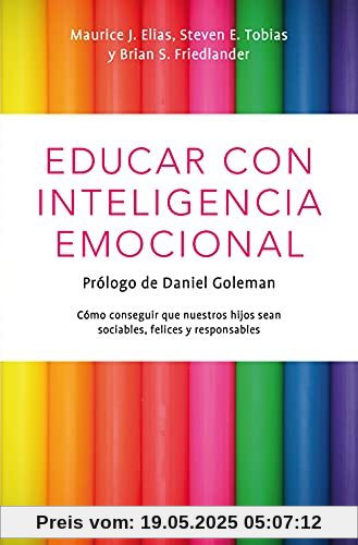 Educar con inteligencia emocional: cómo conseguir que nuestros hijos sean sociables, felices y responsables (Clave)