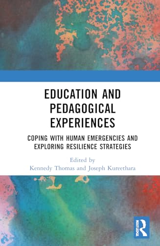 Education and Pedagogical Experiences: Coping with Human Emergencies and Exploring Resilience Strategies von Routledge India