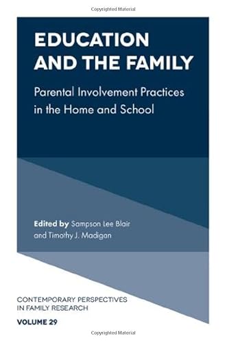 Education and the Family: Parental Involvement Practices in the Home and School (Contemporary Perspectives in Family Research) von Emerald Publishing Limited