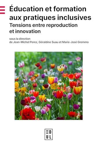 Education et formation aux pratiques inclusives: Tensions entre reproduction et innovation von EDUL