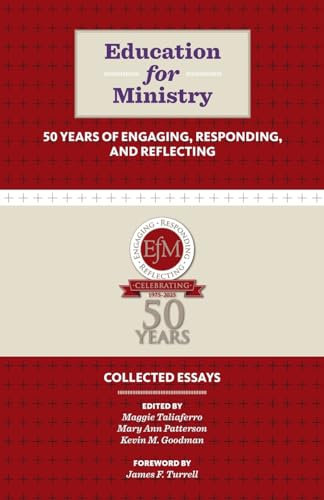 Education for Ministry 50 Years of Engaging, Responding, and Reflecting: Collected Essays von Church Publishing