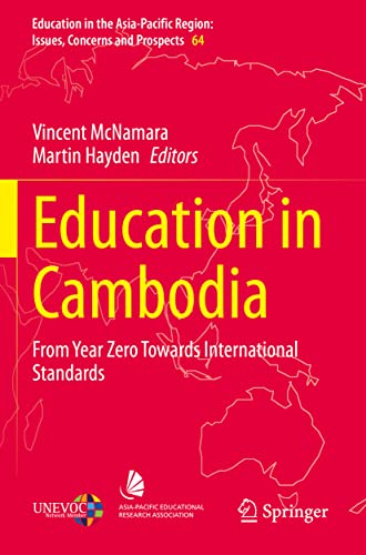 Education in Cambodia: From Year Zero Towards International Standards (Education in the Asia-Pacific Region: Issues, Concerns and Prospects, Band 64) von Springer
