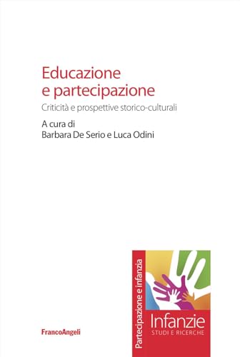 Educazione e partecipazione. Criticità e prospettive storico-culturali (Infanzie) von Franco Angeli