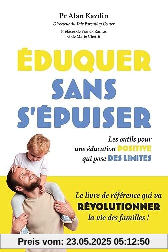 Eduquer sans s'épuiser - Livre: Les outils pour une éducation positive qui pose des limites