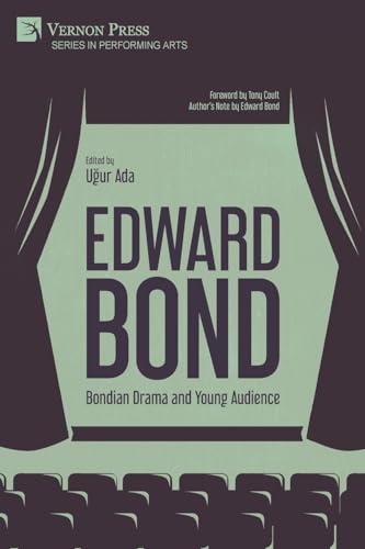 Edward Bond: Bondian Drama and Young Audience (Performing Arts) von Vernon Press