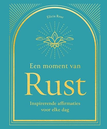 Een moment van Rust: Inspirerende affirmaties voor elke dag von Zuidnederlandse Uitgeverij (ZNU)