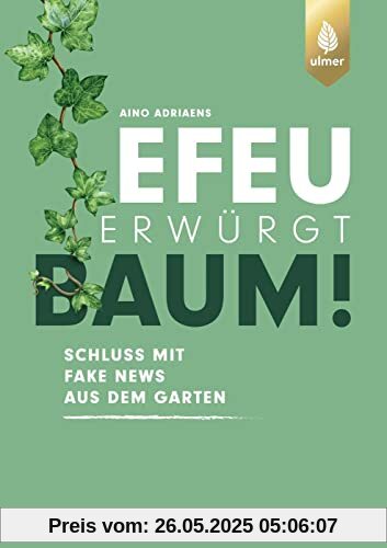 Efeu erwürgt Baum: Schluss mit Fake News aus dem Garten