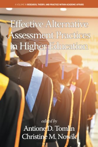 Effective Alternative Assessment Practices in Higher Education (Research, Theory, and Practice Within Academic Affairs)