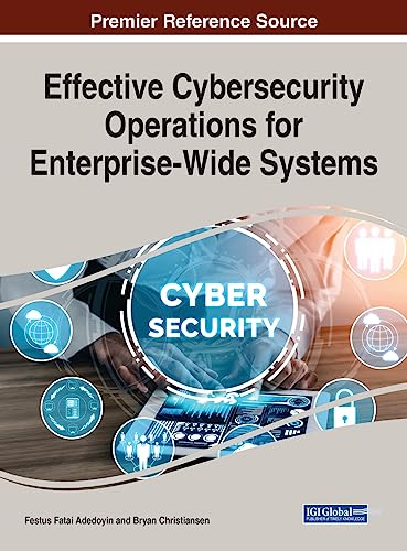 Effective Cybersecurity Operations for Enterprise-Wide Systems von IGI Global