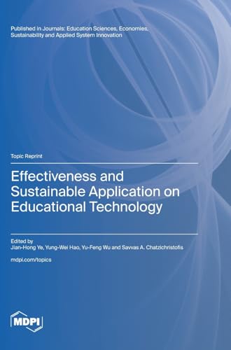 Effectiveness and Sustainable Application on Educational Technology Effectiveness and Sustainable Application on Educational Technology von MDPI AG