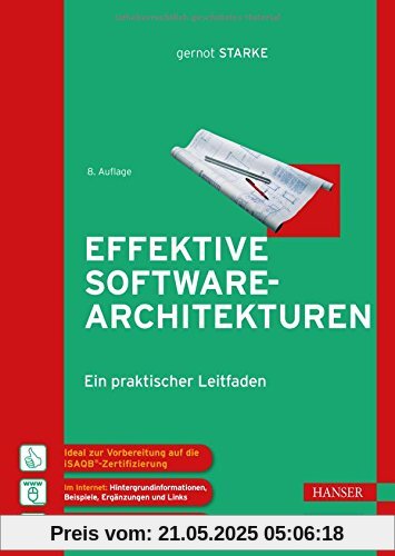 Effektive Softwarearchitekturen: Ein praktischer Leitfaden Effektive Softwarearchitekturen: Ein praktischer Leitfaden