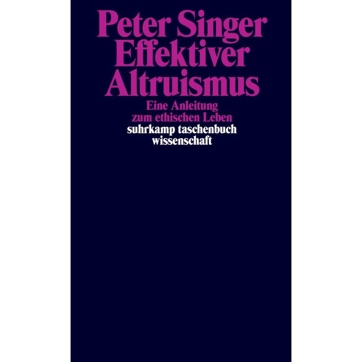 Effektiver Altruismus Effektiver Altruismus von Suhrkamp Verlag