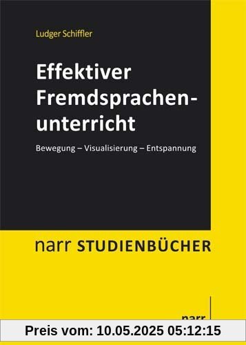 Effektiver Fremdsprachenunterricht. Bewegung - Visualisierung - Entspannung