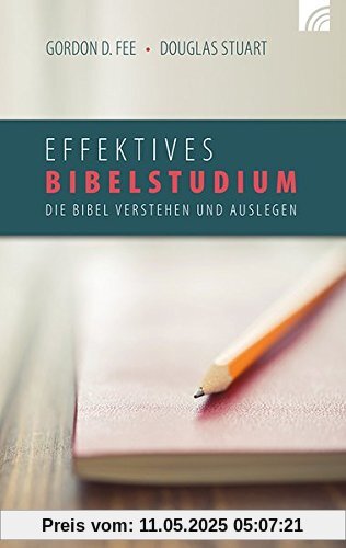 Effektives Bibelstudium: Die Bibel verstehen und auslegen
