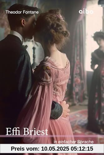 Effi Briest - in einfacher Sprache: angelehnt an leichte Sprache (Weltliteratur in einfacher Sprache: angelehnt an leichte Sprache)