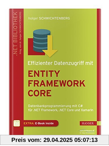 Effizienter Datenzugriff mit Entity Framework Core: Datenbankprogrammierung mit C# für .NET Framework, .NET Core und Xamarin