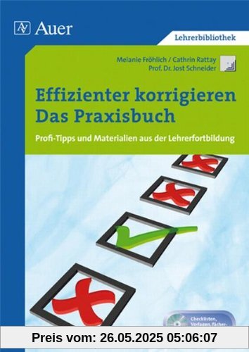 Effizienter korrigieren - Das Praxisbuch: Profi-Tipps und Materialien aus der Lehrerfortbildung. Checklisten, Vorlagen, fächerspezifische Tipps