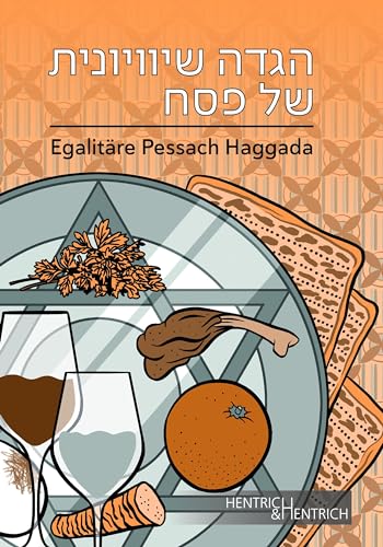 Egalitäre Pessach Haggada: Hebräisch / Transliteration / Deutsch / Kommentare von Hentrich und Hentrich Verlag Berlin
