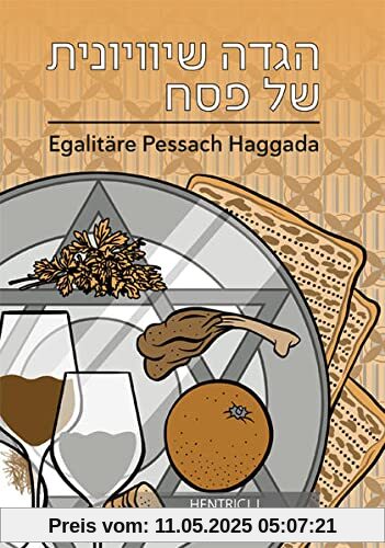 Egalitäre Pessach Haggada: Hebräisch / Transliteration / Deutsch / Kommentare
