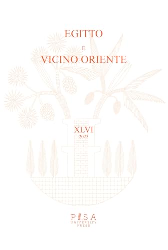Egitto e vicino Oriente (2023) (Vol. 46) von Pisa University Press