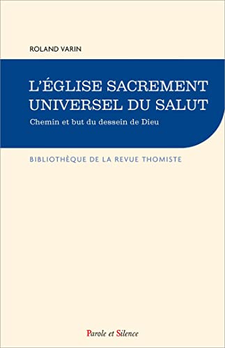 Eglise sacrement universel du salut chemin et but du dessein de dieu (l') von PAROLE SILENCE