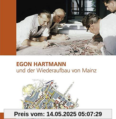 Egon Hartmann und der Wiederaufbau von Mainz