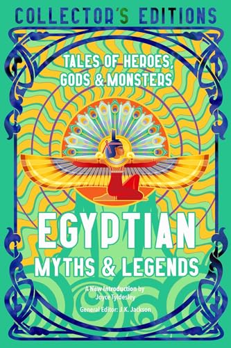 Egyptian Myths & Legends: Tales of Heroes, Gods & Monsters (Flame Tree Collector's Editions)