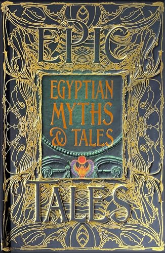 Egyptian Myths & Tales: Epic Tales (Gothic Fantasy) von Flame Tree Publishing