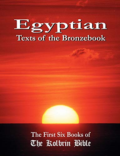 Egyptian Texts of the Bronzebook: The First Six Books of the Kolbrin Bible